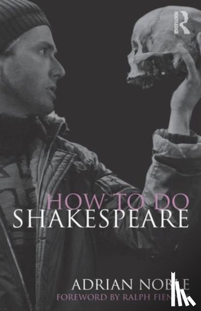 Noble, Adrian - How to do Shakespeare