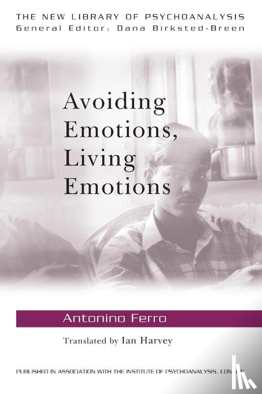 Ferro, Antonino (private practice - Avoiding Emotions, Living Emotions