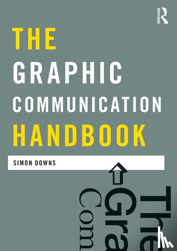 Downs, Simon (University of Loughborough - The Graphic Communication Handbook