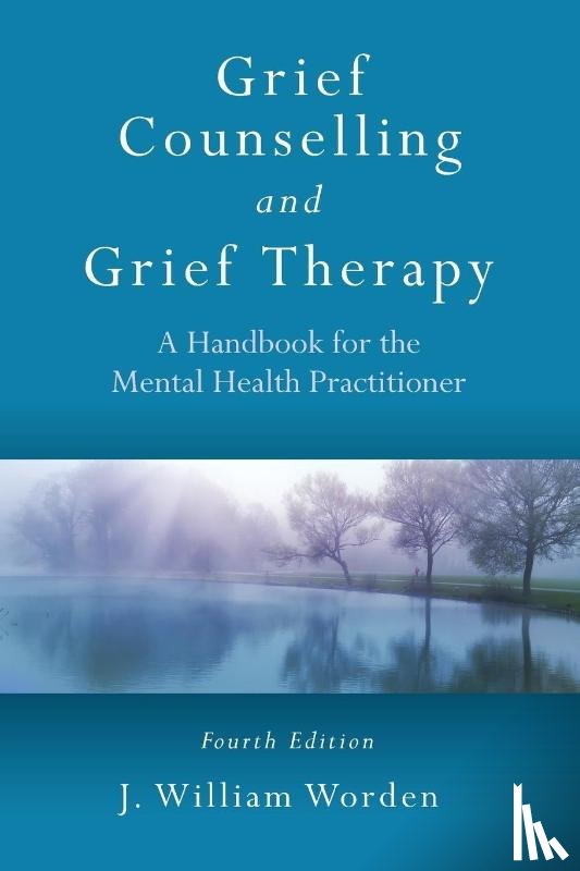 Worden, J. William (Harvard Medical School and Rosemead Graduate School of Psychology - Grief Counselling and Grief Therapy
