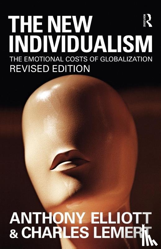 Elliott, Anthony (University of South Australia, Lemert, Prof Charles (Wesleyan University) - The New Individualism