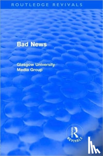 Beharrell, Peter, Davis, Howard, Eldridge, John, Hewitt, John - Bad News (Routledge Revivals)