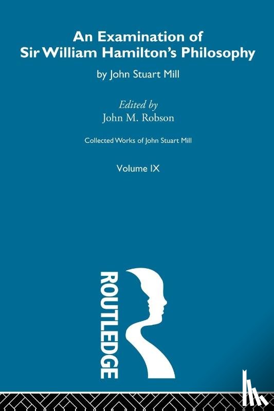 Mill, John Stuart - An Examination of Sir William Hamilton's Philosopy