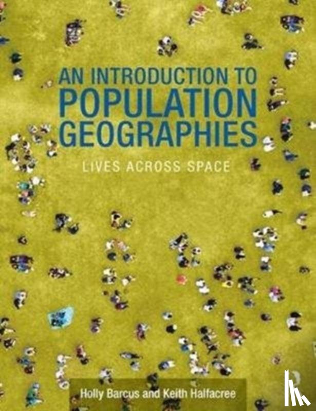Barcus, Holly R. (Macalester College, Halfacree, Keith (Swansea University - An Introduction to Population Geographies