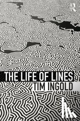 Ingold, Tim (University of Aberdeen - The Life of Lines