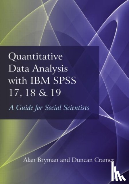 Bryman, Alan (University of Leicester, Cramer, Duncan (Department of Social Sciences - Quantitative Data Analysis with IBM SPSS 17, 18 & 19