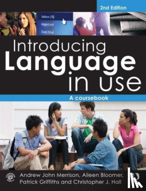Merrison, Andrew John (York St John University, Bloomer, Aileen (York St John University, Griffiths, Patrick (York St John University, Hall, Christopher J. (York St. John University - Introducing Language in Use