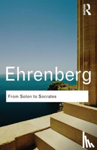 Ehrenberg, Victor - From Solon to Socrates