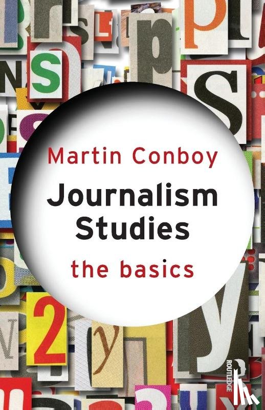 Conboy, Martin - Journalism Studies: The Basics