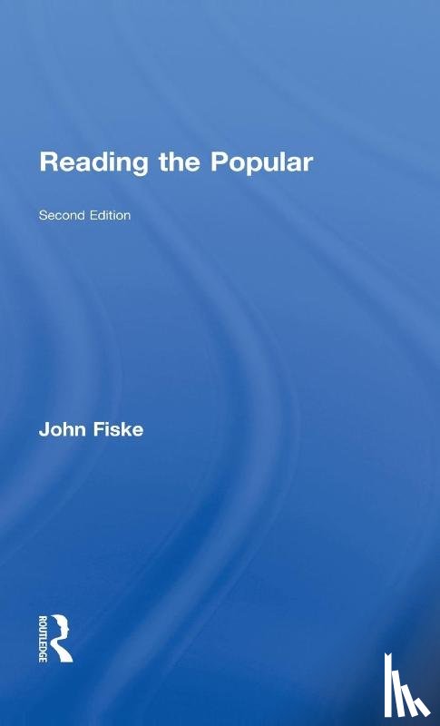 Fiske, John - Reading the Popular