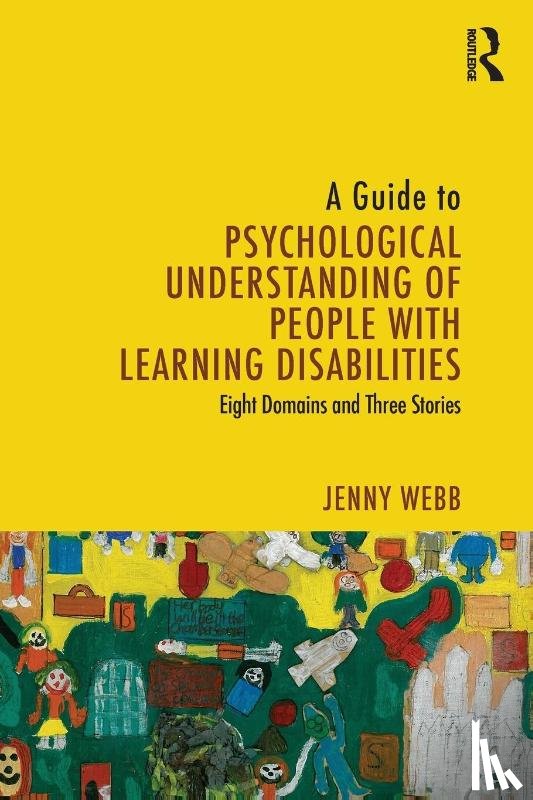 Jenny (Agency and Access, UK.) Webb - A Guide to Psychological Understanding of People with Learning Disabilities