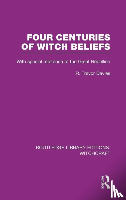 Davies, R. - Four Centuries of Witch Beliefs (RLE Witchcraft)