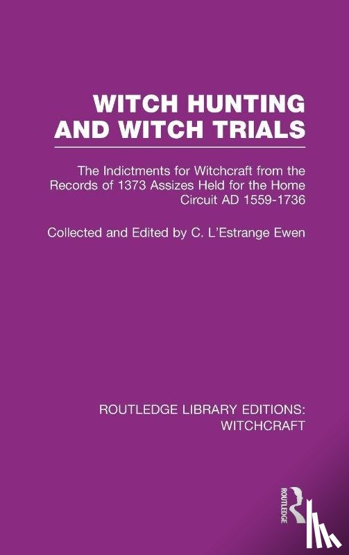 L'Estrange Ewen, C - Witch Hunting and Witch Trials (RLE Witchcraft)