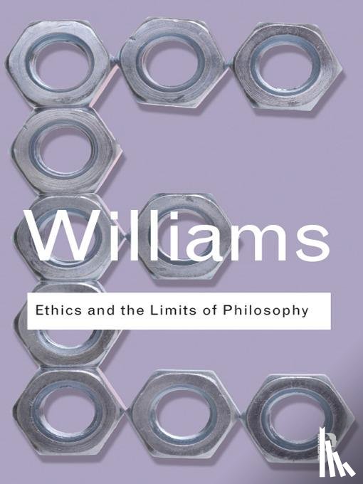 Williams, Bernard (Formerly of University of California at Berkeley, USA) - Ethics and the Limits of Philosophy