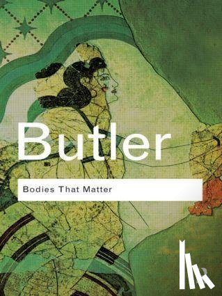 Butler, Judith (University of California, Berkeley, USA) - Bodies That Matter