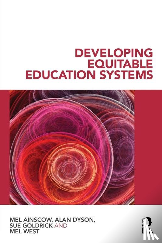 Ainscow, Mel (University of Manchester, Dyson, Alan, Goldrick, Sue, West, Mel - Developing Equitable Education Systems