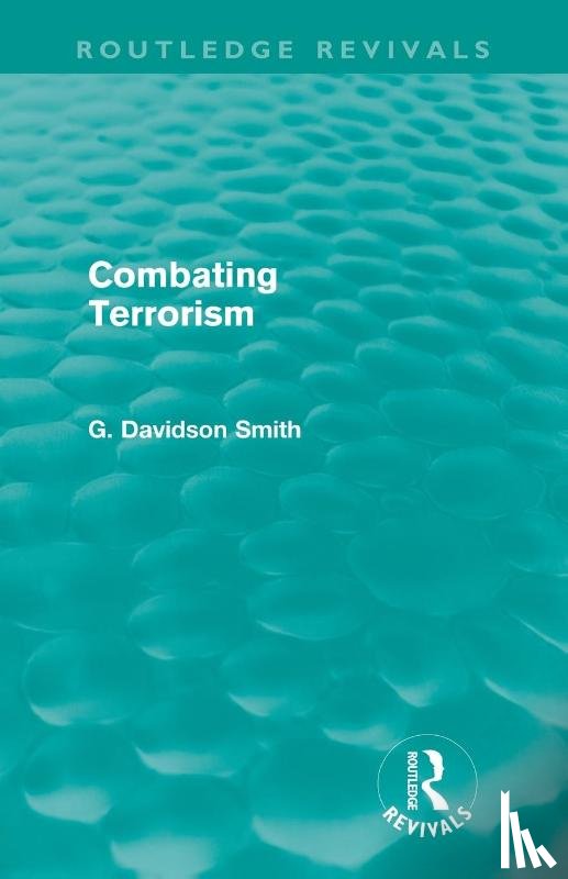 Davidson Smith, G - Combating Terrorism (Routledge Revivals)