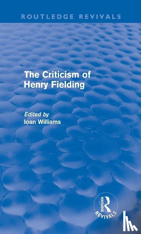 Williams, Ioan - The Criticism of Henry Fielding (Routledge Revivals)