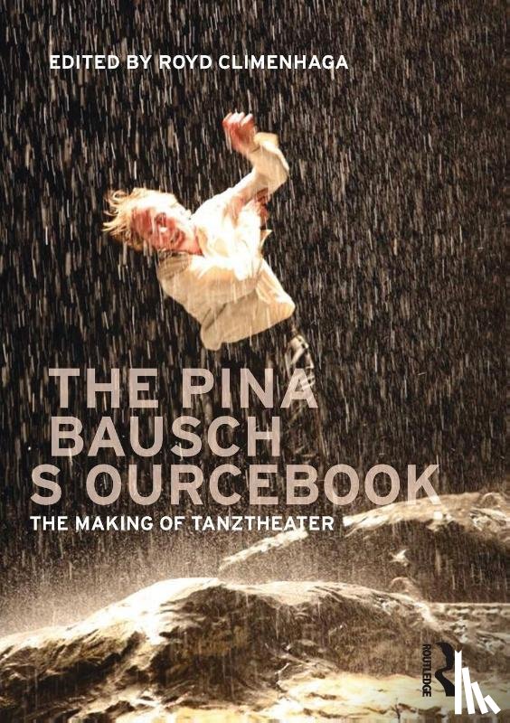  - The Pina Bausch Sourcebook