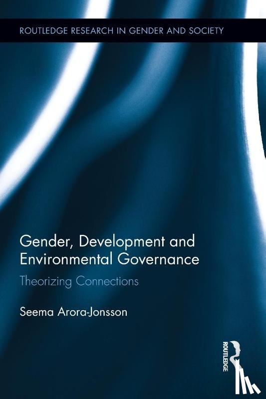 Arora-Jonsson, Seema (Swedish University of Agricultural Sciences - Gender, Development and Environmental Governance