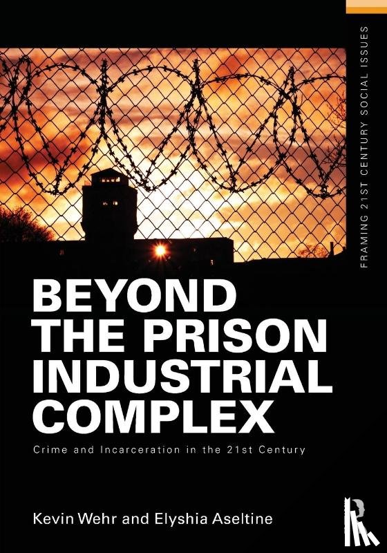Wehr, Kevin (California State University, Aseltine, Elyshia (Lycoming College - Beyond the Prison Industrial Complex