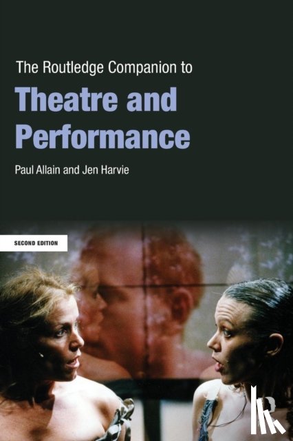 Allain, Paul (University of Kent, Harvie, Jen - The Routledge Companion to Theatre and Performance