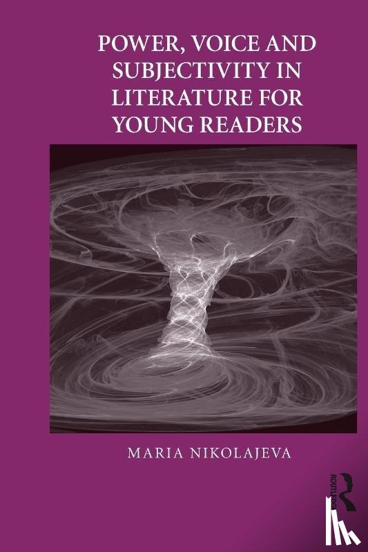 Nikolajeva, Maria (University of Cambridge - Power, Voice and Subjectivity in Literature for Young Readers