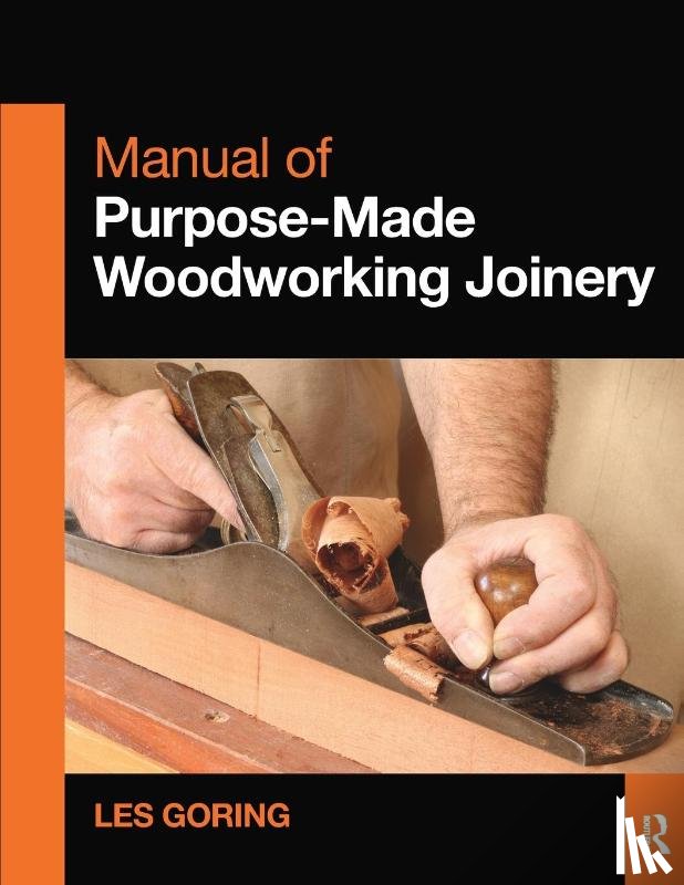Goring, Les - Manual of Purpose-Made Woodworking Joinery