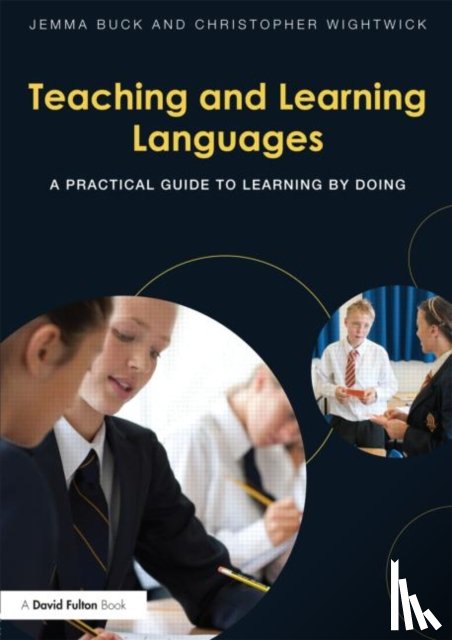 Buck, Jemma, Wightwick, Christopher - Teaching and Learning Languages