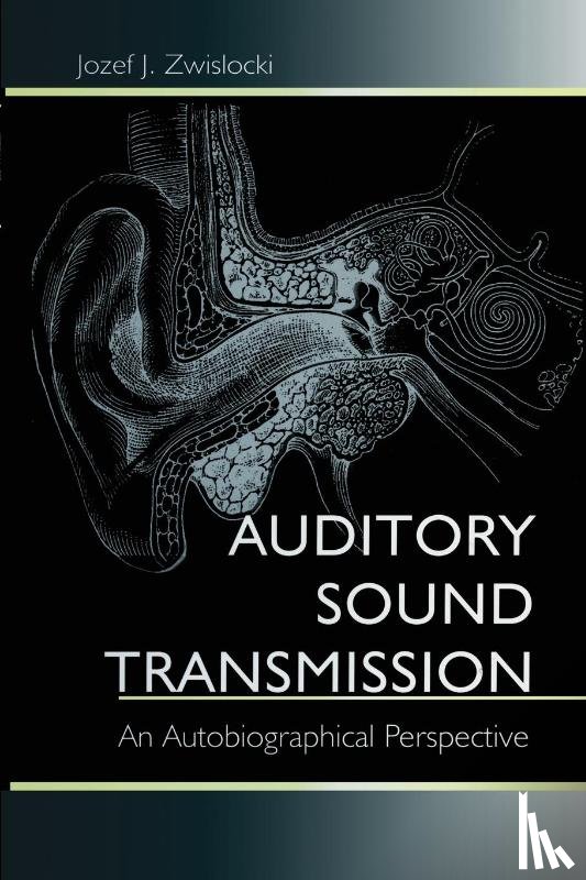Zwislocki, Jozef J. - Auditory Sound Transmission