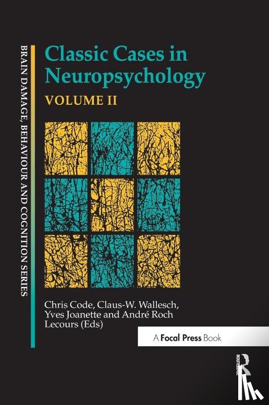  - Classic Cases in Neuropsychology, Volume II