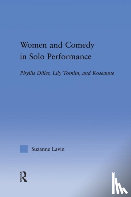 Lavin, Suzanne - Women and Comedy in Solo Performance