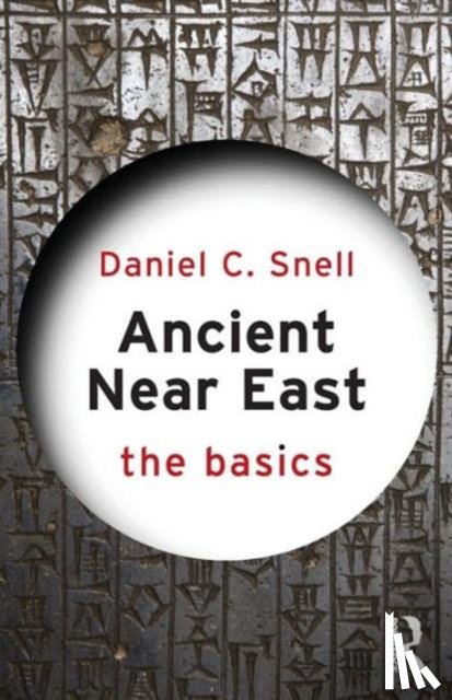 Snell, Daniel C. (University of Oklahoma - Ancient Near East: The Basics