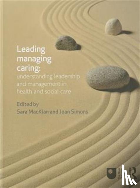  - Leading, Managing, Caring: Understanding Leadership and Management in Health and Social Care