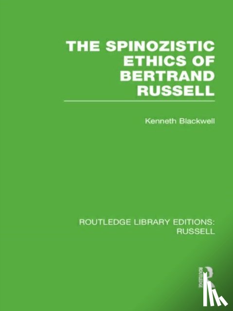 Blackwell, Kenneth (McMaster University - The Spinozistic Ethics of Bertrand Russell