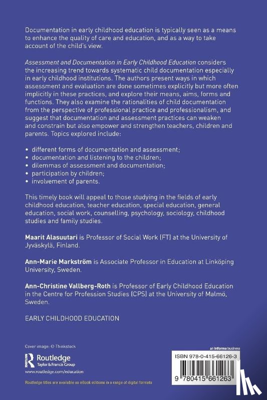 Alasuutari, Maarit (the University of Tampere, Markstrom, Ann-Marie (Linkoping University, Vallberg-Roth, Ann-Christine (Malmo University - Assessment and Documentation in Early Childhood Education