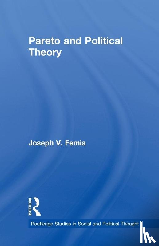 Femia, Joseph V. (University of Liverpool - Pareto and Political Theory