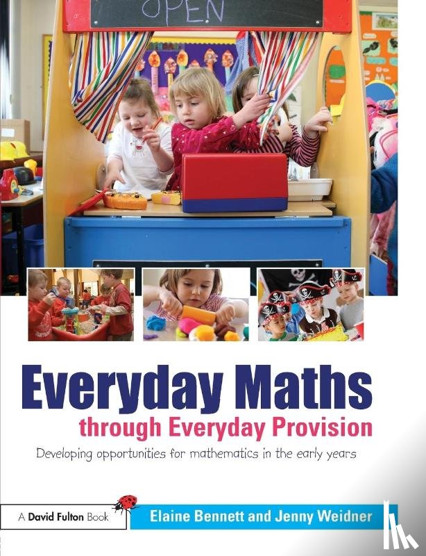 Bennett, Elaine (Friars Primary School, Weidner, Jenny (Earls Hall Infant School - Everyday Maths through Everyday Provision