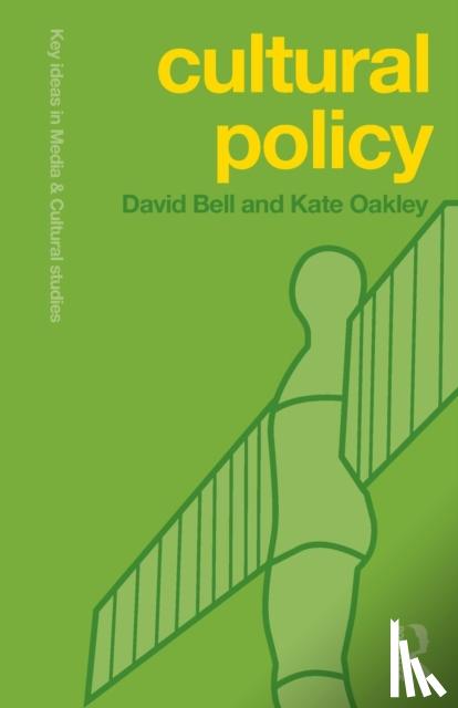 Bell, David, Oakley, Kate - Cultural Policy
