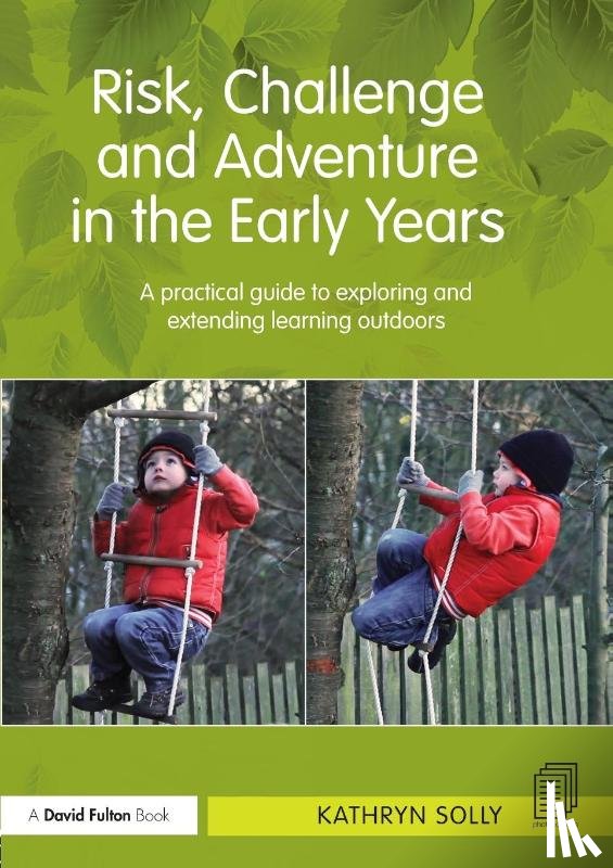 Solly, Kathryn (Chelsea Open Air Nursery and Children’s Centre - Risk, Challenge and Adventure in the Early Years