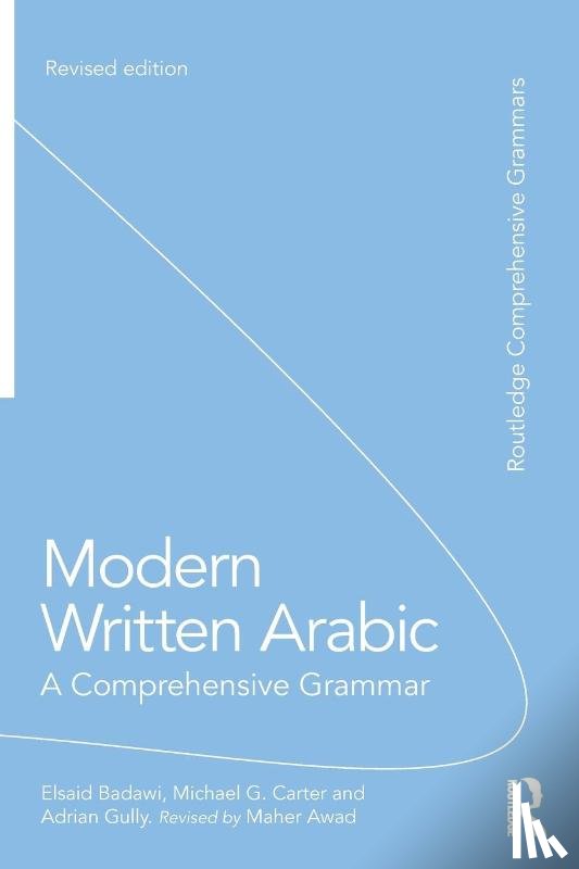Badawi, El Said, Carter, Michael (Honorary Professor at Sydney University, Gully, Adrian (The University of Melbourne - Modern Written Arabic