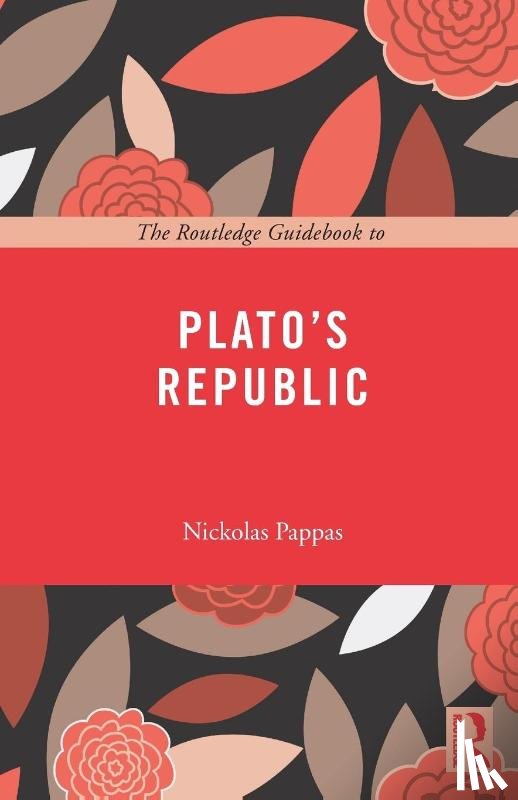 Pappas, Nickolas (The City University of New York - The Routledge Guidebook to Plato's Republic