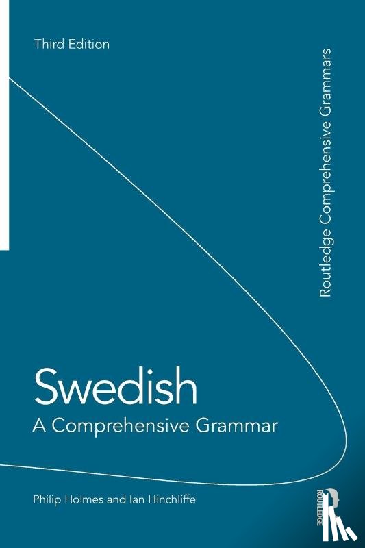Hinchliffe, Ian, Holmes, Philip (Freelance translator - Swedish: A Comprehensive Grammar