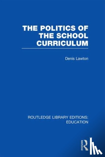 Lawton, Denis - The Politics of the School Curriculum