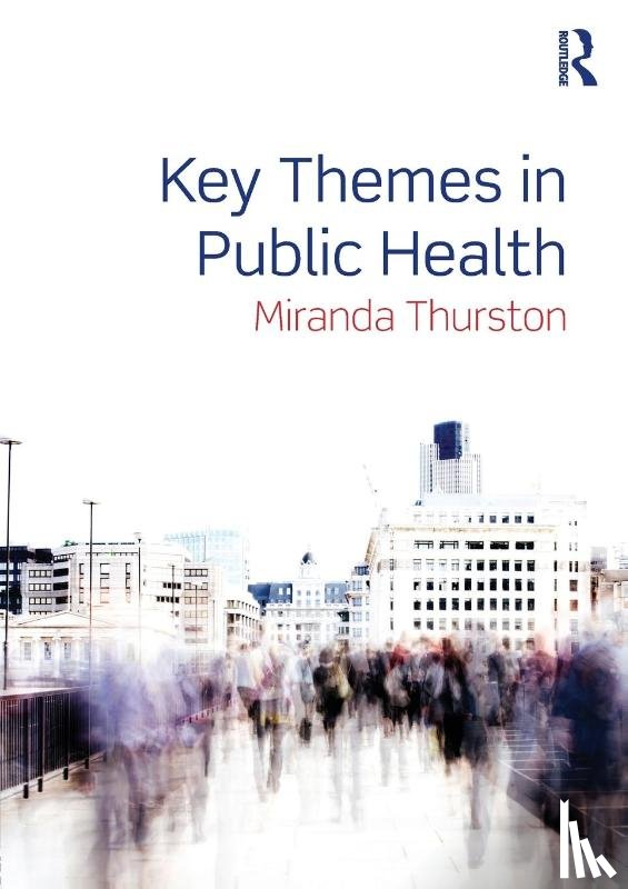 Thurston, Miranda (University of Chester - Key Themes in Public Health