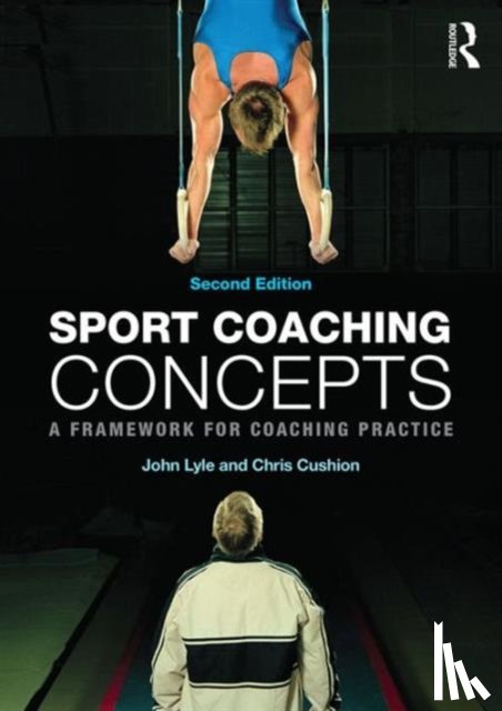 Lyle, John (Leeds Metropolitan University, Cushion, Chris (Loughborough University - Sport Coaching Concepts