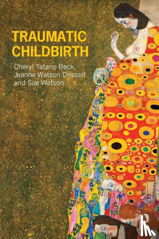 Beck, Cheryl Tatano, Driscoll, Jeanne Watson (JWD Associates, Watson, Sue - Traumatic Childbirth
