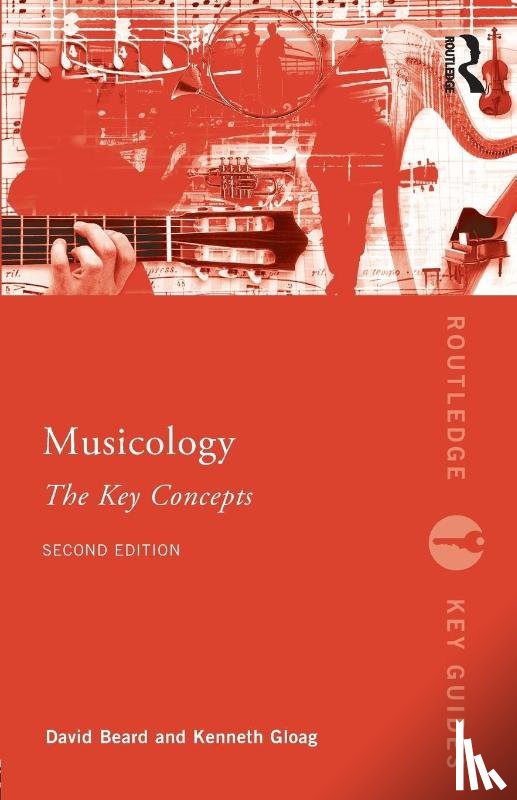 Beard, David (University of Cardiff, Gloag, Kenneth (University of Cardiff - Musicology: The Key Concepts