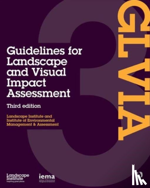 Landscape Institute, I.E.M.A. - Guidelines for Landscape and Visual Impact Assessment