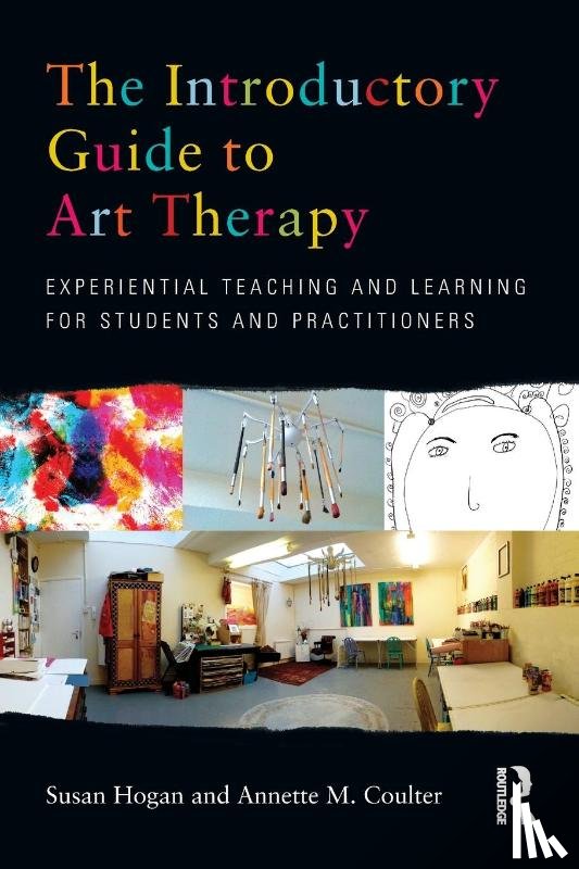 Hogan, Susan, Coulter, Annette M. (Centre for Art Psychotherapy - The Introductory Guide to Art Therapy